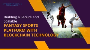 Fantasy Sports Platform with Blockchain Technology