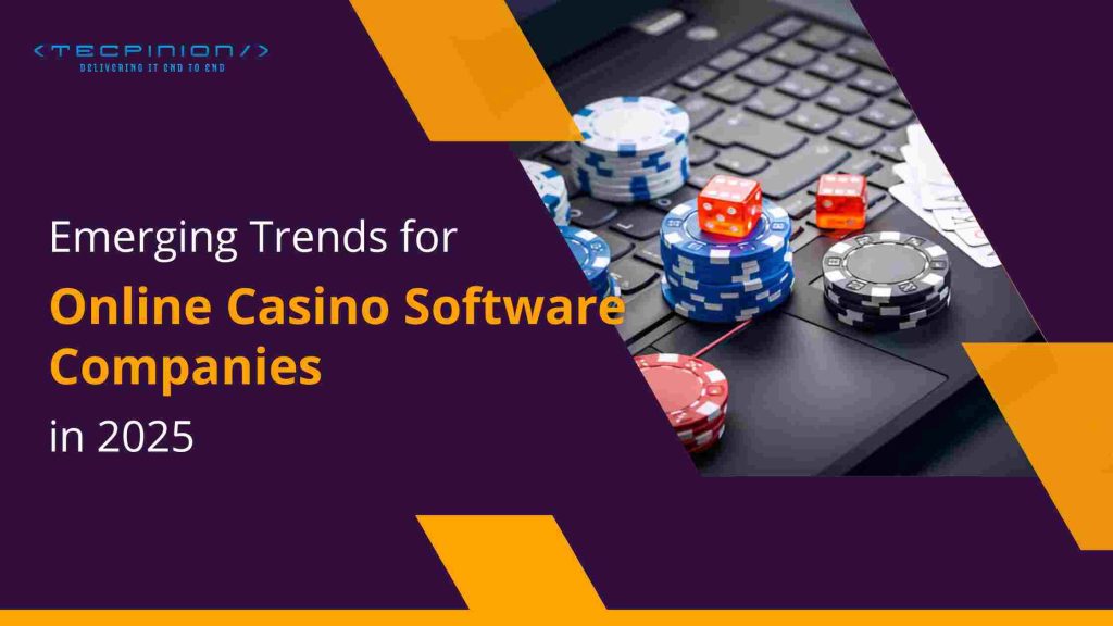 Emerging Trends for Online Casino Software Companies in 2025 (1)