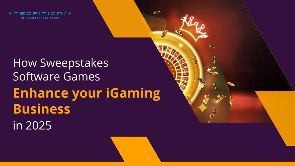 How Sweepstakes Software Games Enhance your iGaming Business in 2025