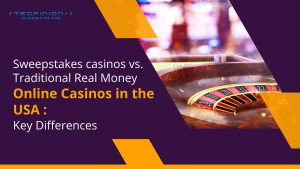 Sweepstakes Casinos vs. Traditional Real Money