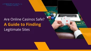 Are Online Casinos Safe A Guide to Finding Legitimate Sites