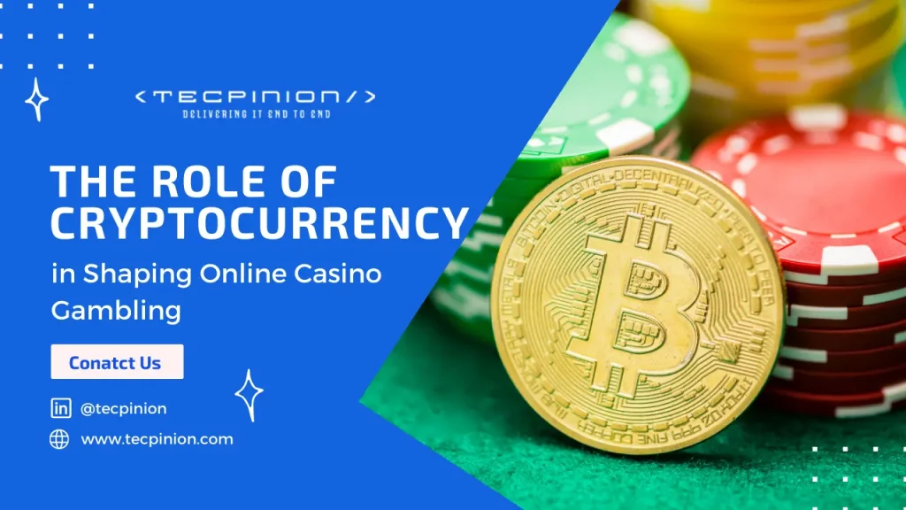 The Impact of Cryptocurrency on Online Casino Gambling Industry