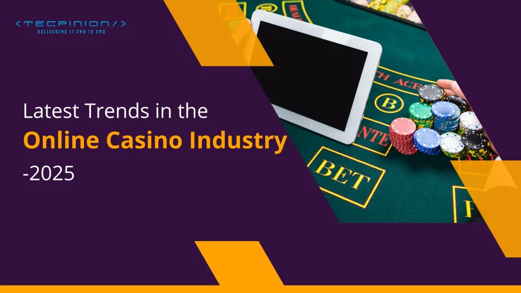 Latest Trends in the Online Casino Industry 2025